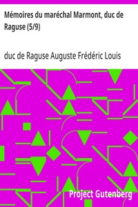 Mémoires du maréchal Marmont, duc de Raguse (5/9)