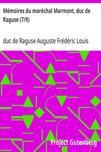 Mémoires du maréchal Marmont, duc de Raguse (7/9)