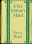 Miss Million's Maid: A Romance of Love and Fortune