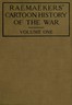Raemaekers' Cartoon History of the War, Volume 1