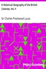 A Historical Geography of the British Colonies, Vol. V