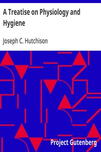 A Treatise on Physiology and Hygiene