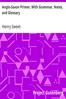 Anglo-Saxon Primer, With Grammar, Notes, and Glossary