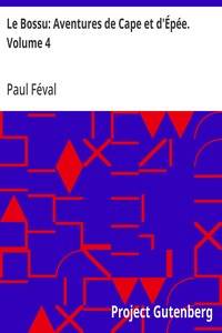 Le Bossu: Aventures de Cape et d'Épée. Volume 4