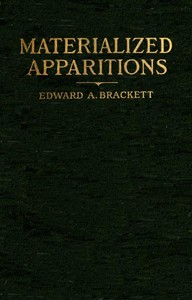 Materialized apparitions :  if not beings from another life, what are they