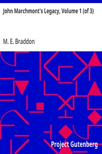 John Marchmont's Legacy, Volume 1 (of 3)