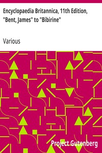 Encyclopaedia Britannica, 11th Edition, "Bent, James" to "Bibirine"
