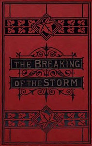 The Breaking of the Storm, Vol. I.