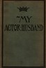 My Actor-Husband: A true story of American stage life
