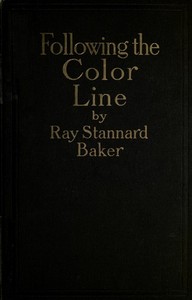 Following the color line :  An account of Negro citizenship in the American democracy