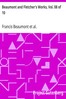 Beaumont and Fletcher's Works, Vol. 08 of 10