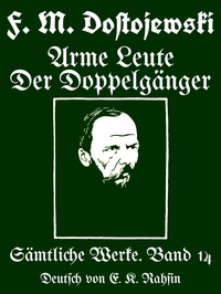 Sämtliche Werke 14 :  Arme Leute; Der Doppelgänger : Zwei Romane