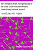 Slave Narratives: A Folk History of Slavery in the United States from Interviews with Former Slaves, Volume X, Missouri Narratives