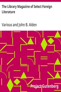 The Library Magazine of Select Foreign Literature