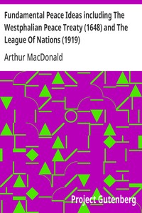 Fundamental Peace Ideas including The Westphalian Peace Treaty (1648) and The League Of Nations (1919)