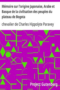 Mémoire sur l'origine Japonaise, Arabe et Basque de la civilisation des peuples du plateau de Bogota