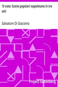 'O voto: Scene popolari napoletane in tre atti