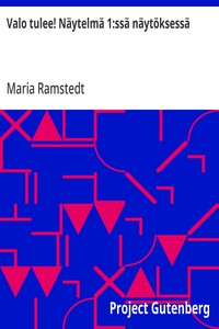 Valo tulee! Näytelmä 1:ssä näytöksessä