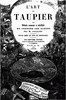 L'art du taupier; ou, méthode amusante et infaillible de prendre les taupes