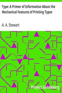 Type: A Primer of Information About the Mechanical Features of Printing Types