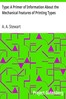 Type: A Primer of Information About the Mechanical Features of Printing Types