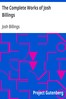 The Complete Works of Josh Billings