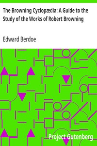 The Browning Cyclopædia: A Guide to the Study of the Works of Robert Browning
