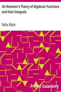 On Riemann's Theory of Algebraic Functions and their Integrals