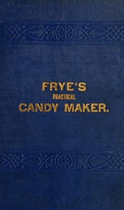 Frye's Practical Candy Maker