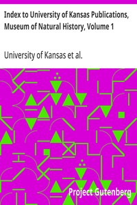 Index to University of Kansas Publications, Museum of Natural History, Volume 1