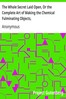 The Whole Secret Laid Open, Or the Complete Art of Making the Chemical Fulminating Objects,