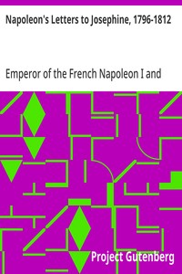 Napoleon's Letters to Josephine, 1796-1812