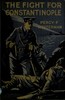 The Fight for Constantinople: A Story of the Gallipoli Peninsula