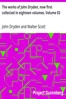 The works of John Dryden, now first collected in eighteen volumes. Volume 03