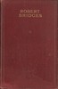 The Poetical Works of Robert Bridges, Excluding the Eight Dramas