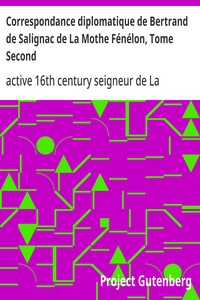 Correspondance diplomatique de Bertrand de Salignac de La Mothe Fénélon, Tome Second