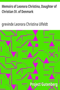 Memoirs of Leonora Christina, Daughter of Christian IV. of Denmark