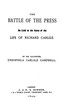 The battle of the press :  as told in the story of the life of Richard Carlile by his daughter, Theophila Carlile Campbell