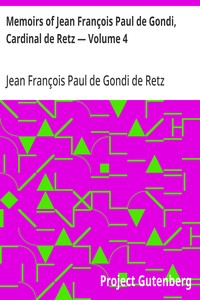 Memoirs of Jean François Paul de Gondi, Cardinal de Retz — Volume 4