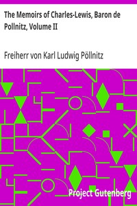 The Memoirs of Charles-Lewis, Baron de Pollnitz, Volume II
