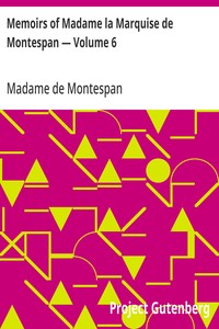 Memoirs of Madame la Marquise de Montespan — Volume 6