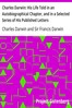Charles Darwin: His Life Told in an Autobiographical Chapter, and in a Selected Series of His Published Letters