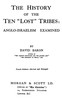 The History of the Ten "Lost" Tribes: Anglo-Israelism Examined