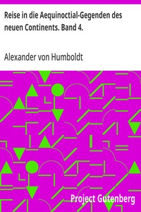 Reise in die Aequinoctial-Gegenden des neuen Continents. Band 4.