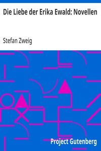 Die Liebe der Erika Ewald: Novellen