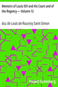 Memoirs of Louis XIV and His Court and of the Regency — Volume 12
