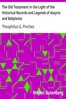 The Old Testament in the Light of the Historical Records and Legends of Assyria and Babylonia