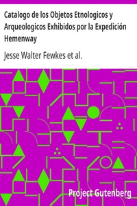 Catalogo de los Objetos Etnologicos y Arqueologicos Exhibidos por la Expedición Hemenway