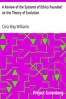 A Review of the Systems of Ethics Founded on the Theory of Evolution