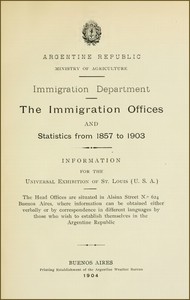 The immigration offices and statistics from 1857 to 1903 :  Information for the Universal Exhibition of St. Louis (U.S.A.)